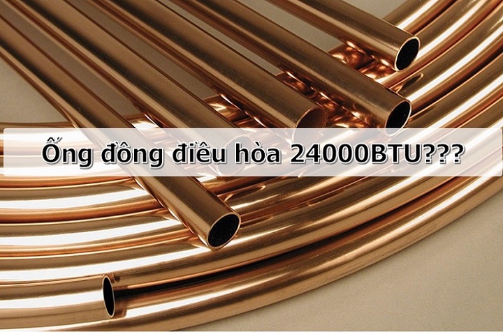 Tiêu chuẩn về độ dày ống đồng điều hòa 24000btu - Tin tức