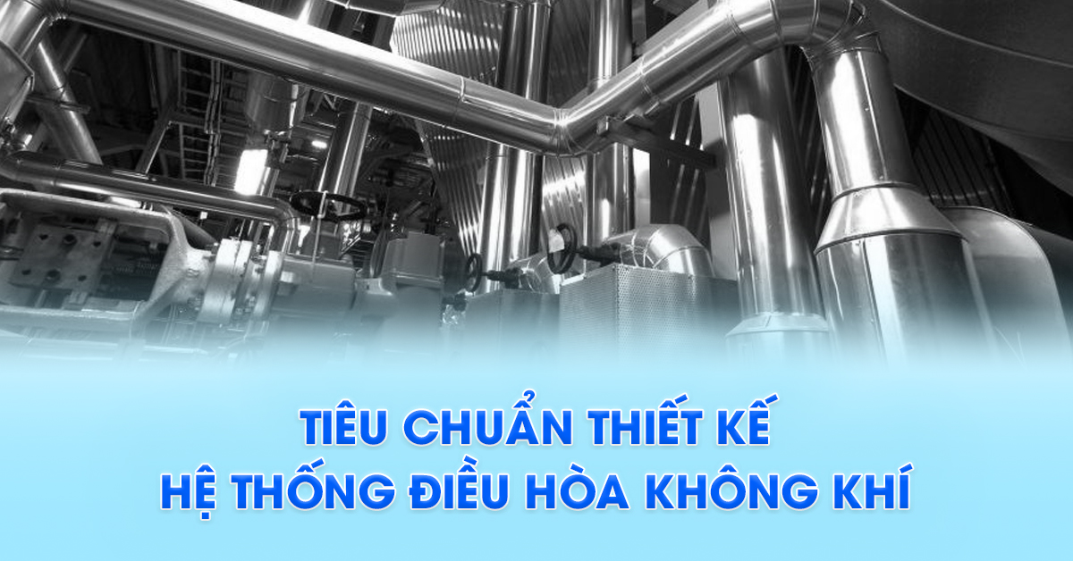 Tiêu chuẩn thiết kế hệ thống điều hòa không khí - Tin tức