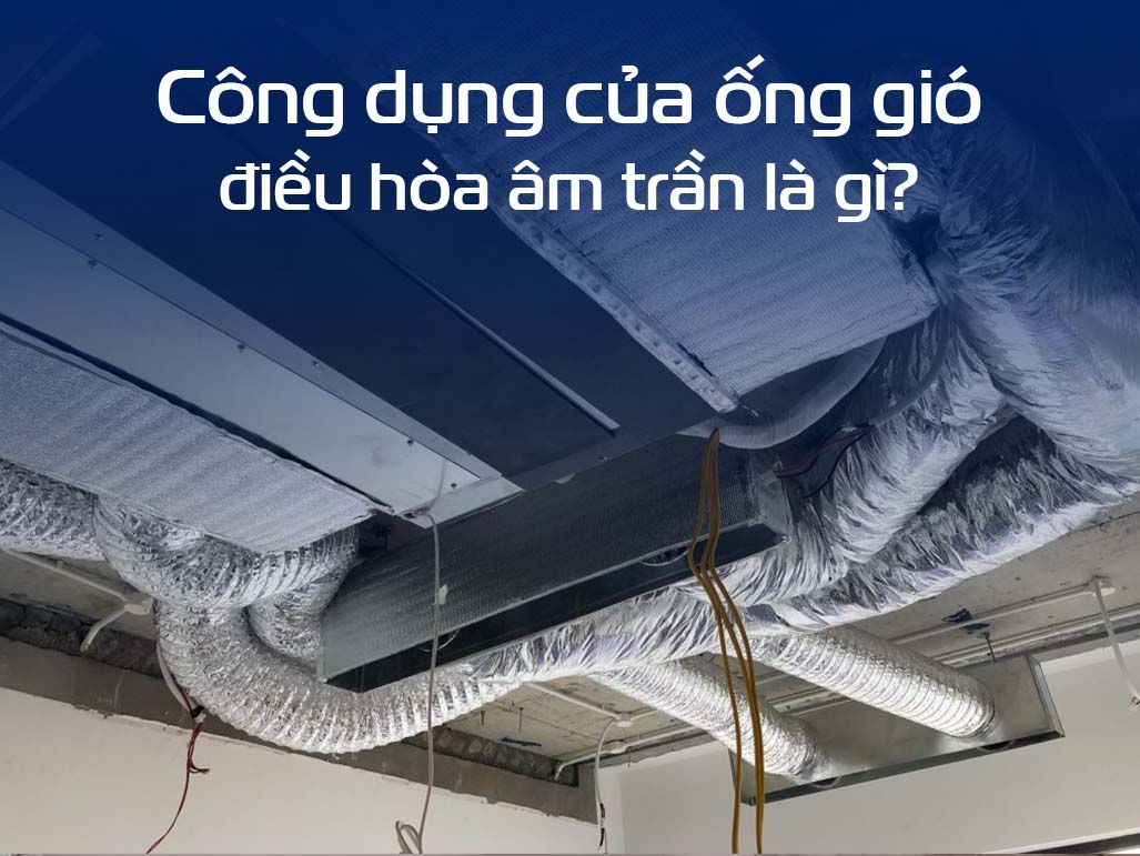 Những lưu ý khi thi công hệ thống ống gió điều hòa âm trần - Tin tức