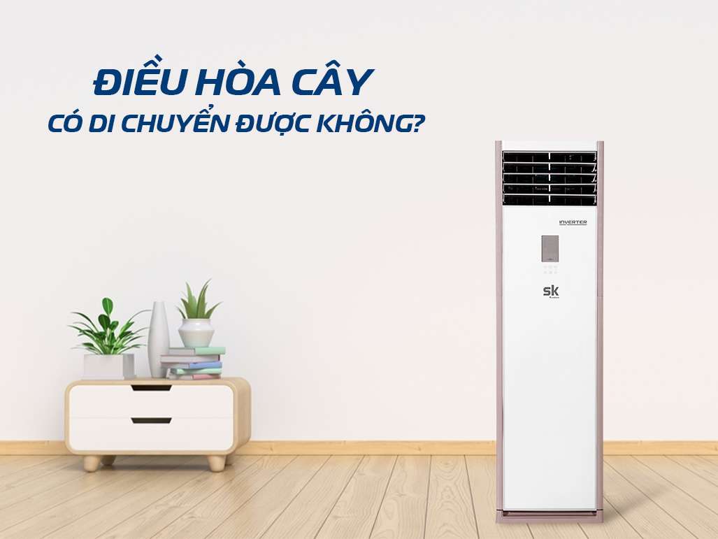 Điều hòa cây có di chuyển được không? - Tin tức