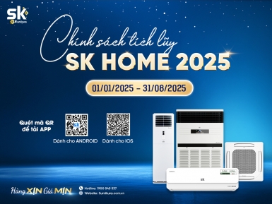 Chính Sách Tích Lũy SK Home 2025 - Khuyến mãi