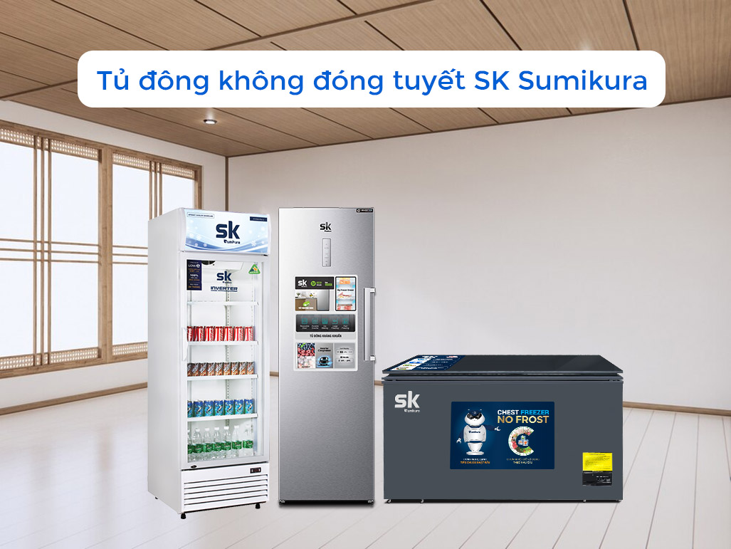 Các loại tủ đông không đóng tuyết của SK Sumikura - Tin tức