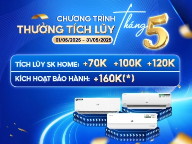 Thưởng Tích Lũy Máy Treo Tường T5/2025 – Ưu Đãi Lớn Tại App SK Home - Khuyến mãi