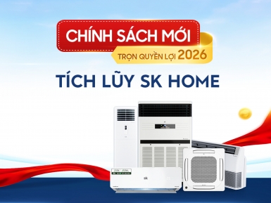 Chính Sách Tích Lũy SK Home 2026 - Ngành hàng Điều Hòa - Khuyến mãi